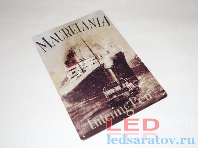 Табличка металлическая 30см*20см Mauretania Entering Port